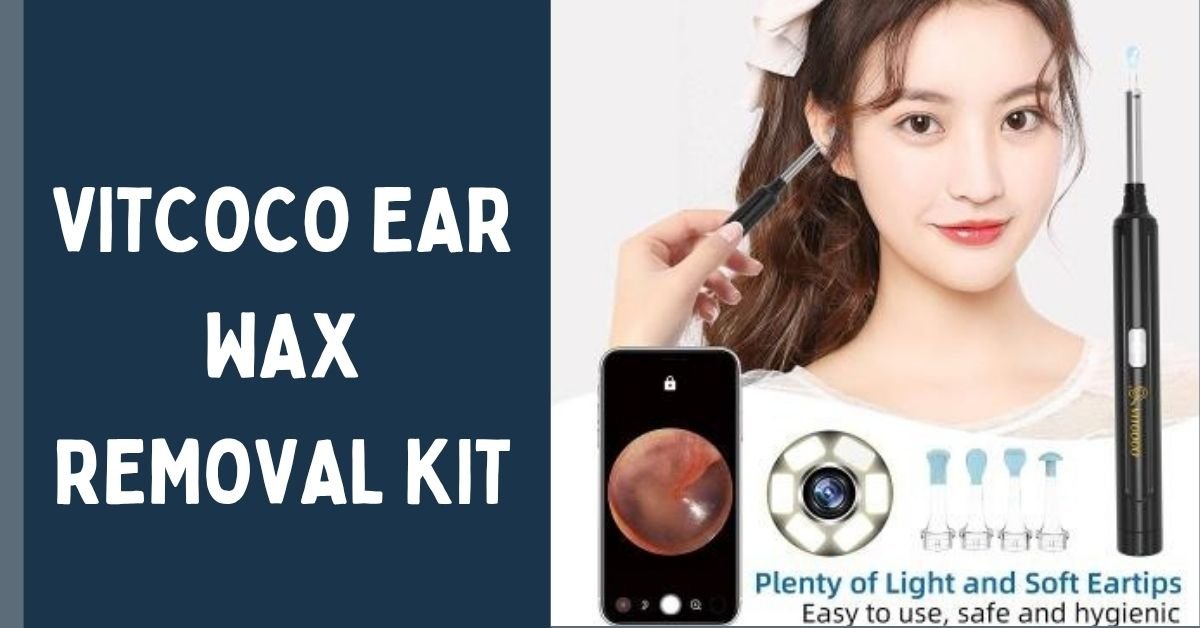 VITCOCO Ear Wax Removal Kit – 1296P Ear Camera Review & Complete Usage Guide
