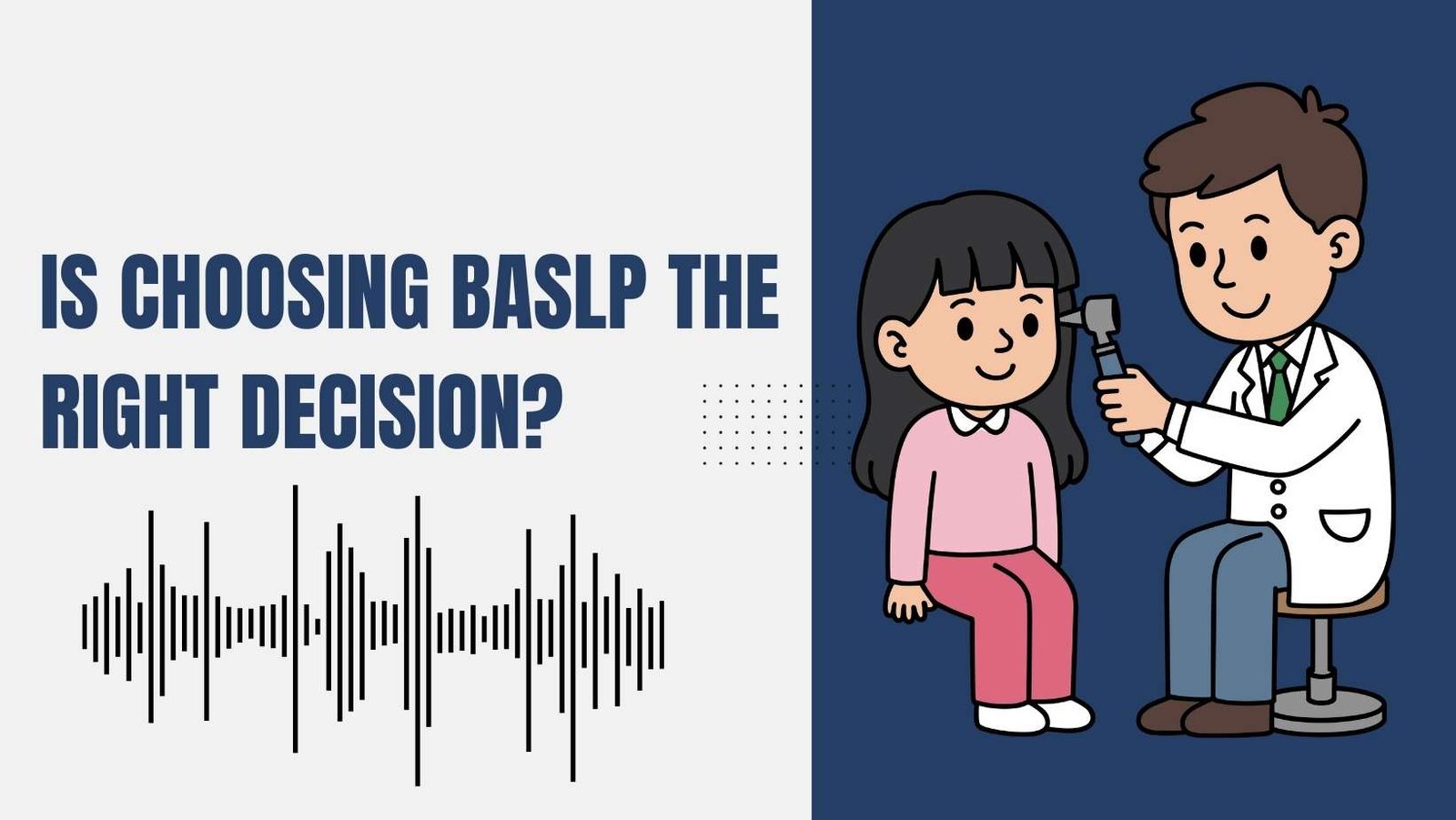 Is Choosing BASLP the Right Decision?