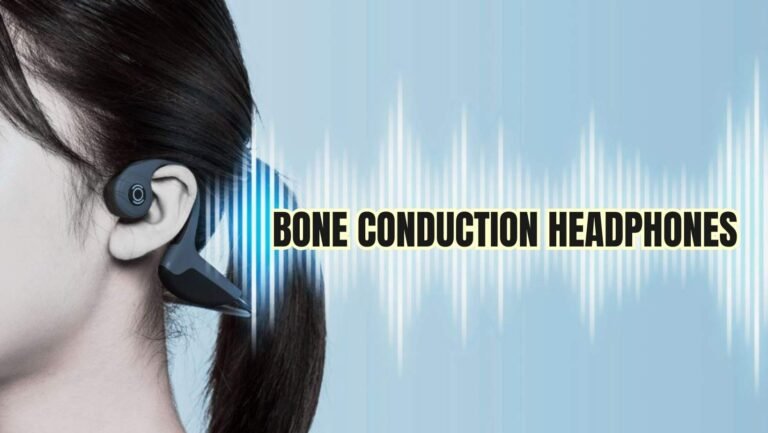 Bone Conduction Headphones: A Complete Guide